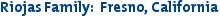 Riojas Family:  Fresno, California